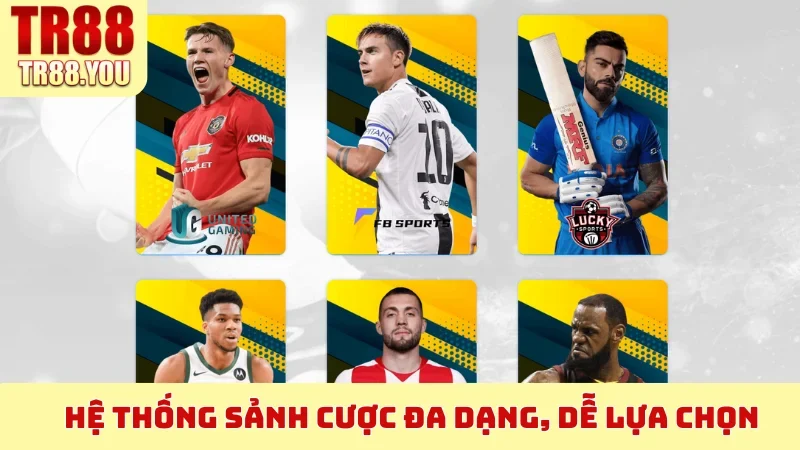 Hệ thống sảnh cược đa dạng, dễ lựa chọn