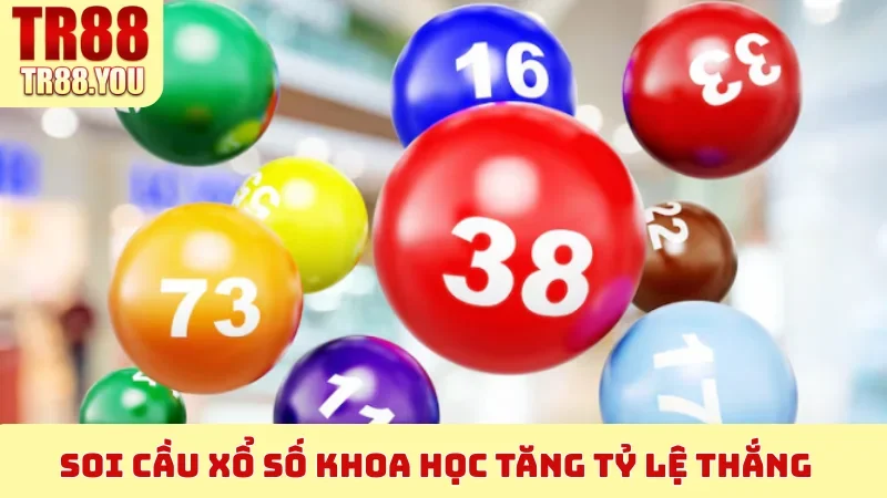Soi cầu Xổ Số khoa học tăng tỷ lệ thắng